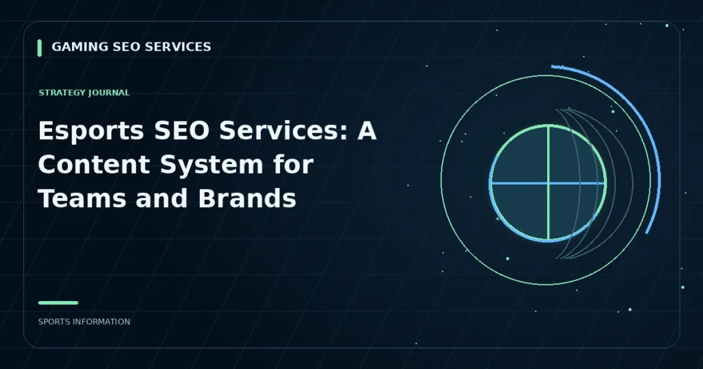 Esports SEO Services: A Content System for Teams and Brands