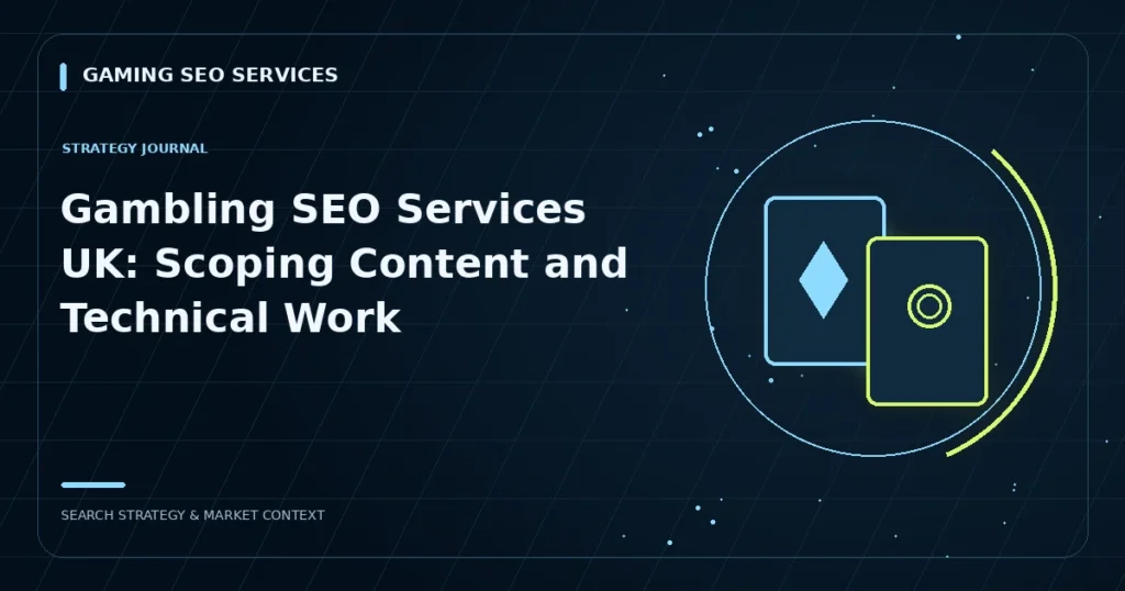 Gambling SEO Services UK: Scoping Content and Technical Work