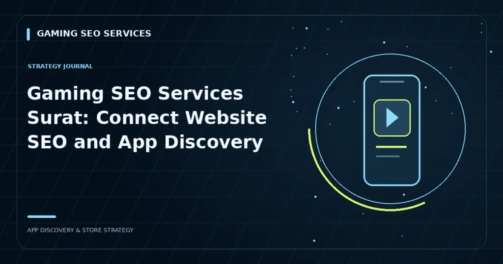 Gaming SEO Services Surat: Connect Website SEO and App Discovery