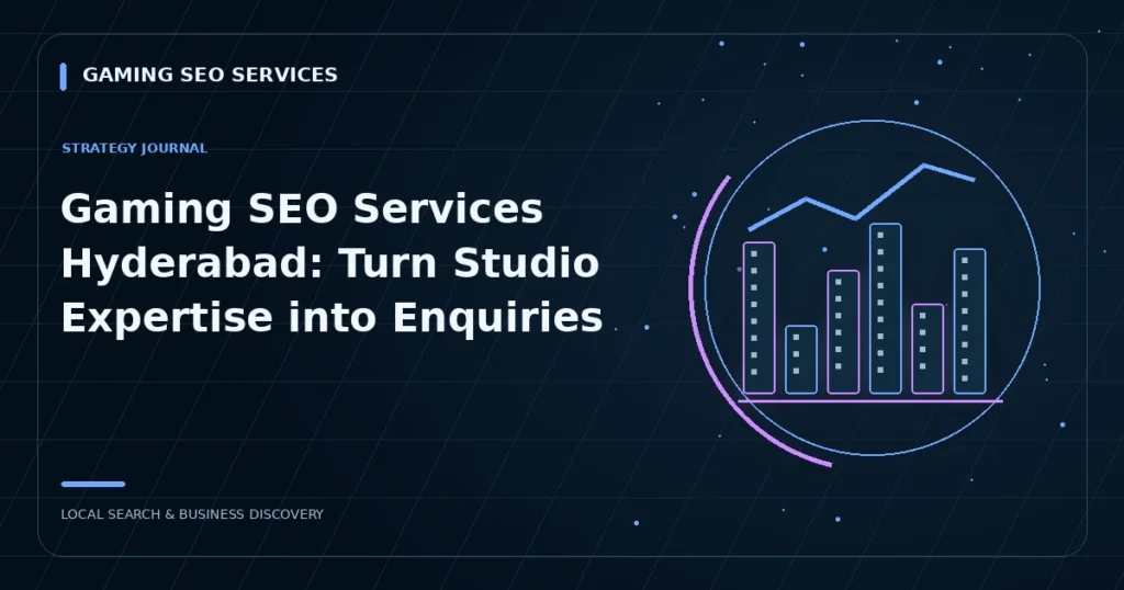 Gaming SEO Services Hyderabad: Turn Studio Expertise into Enquiries